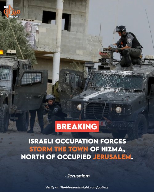 Israeli occupation forces storm the town of Hizma, north of occupied Jerusalem.